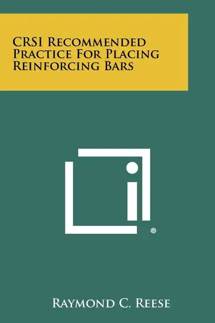 CRSI Recommended Practice For Placing Reinforcing Bars - Paperback