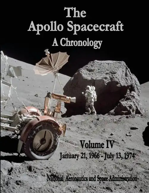 The Apollo Spacecraft - A Chronology: Volume IV - January 21, 1966 - July 13, 1974 - Paperback