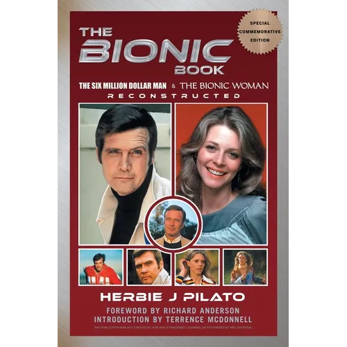 The Bionic Book - The Six Million Dollar Man & The Bionic Woman Reconstructed (Special Commemorative Edition) - Paperback