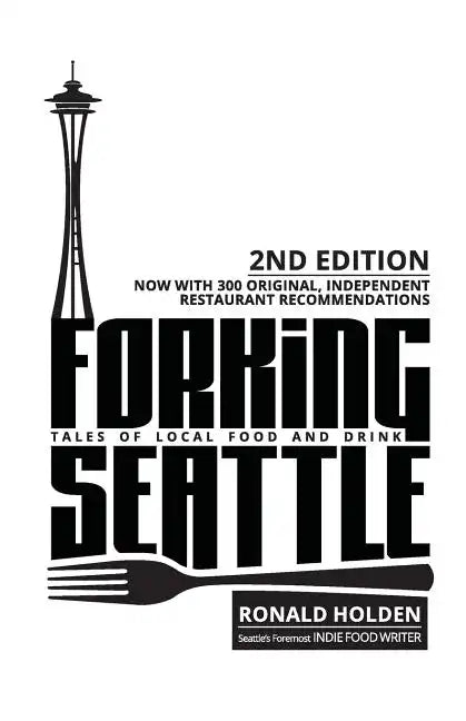 Forking Seattle: Tales of Local Food and Drink - Paperback