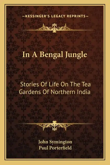In A Bengal Jungle: Stories Of Life On The Tea Gardens Of Northern India - Paperback