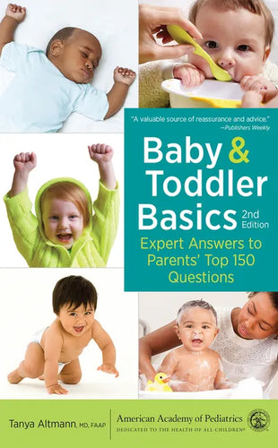 Baby and Toddler Basics: Expert Answers to Parents' Top 150 Questions - Paperback
