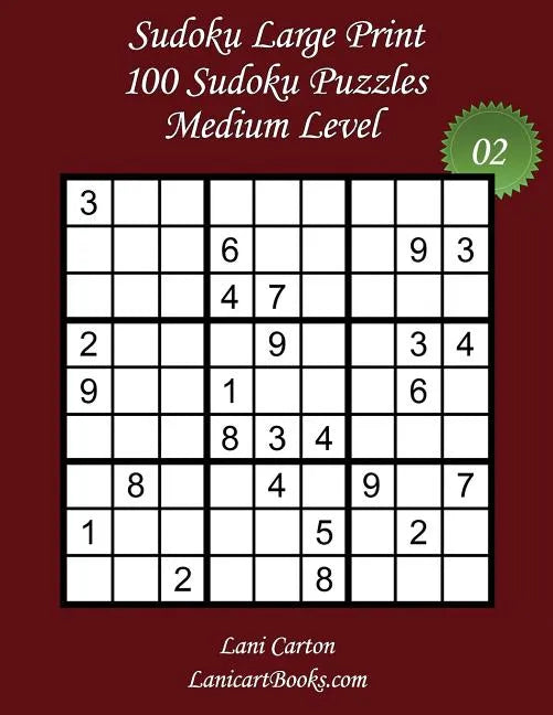 Sudoku Large Print - Medium Level - N°2: 100 Medium Sudoku Puzzles - Puzzle Big Size (8.3