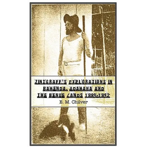 Zintgraff's Explorations in Bamenda, Adamawa and the Benue Lands 1889-1892 - Paperback