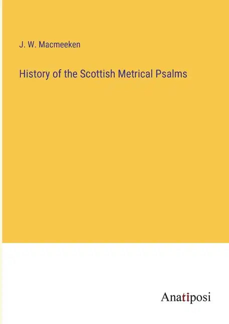 History of the Scottish Metrical Psalms - Paperback