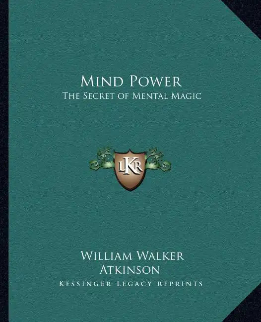 Mind Power: The Secret of Mental Magic - Paperback
