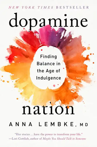 Dopamine Nation: Finding Balance in the Age of Indulgence - Paperback