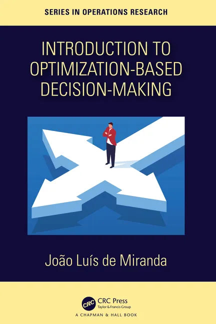 Introduction to Optimization-Based Decision-Making - Hardcover
