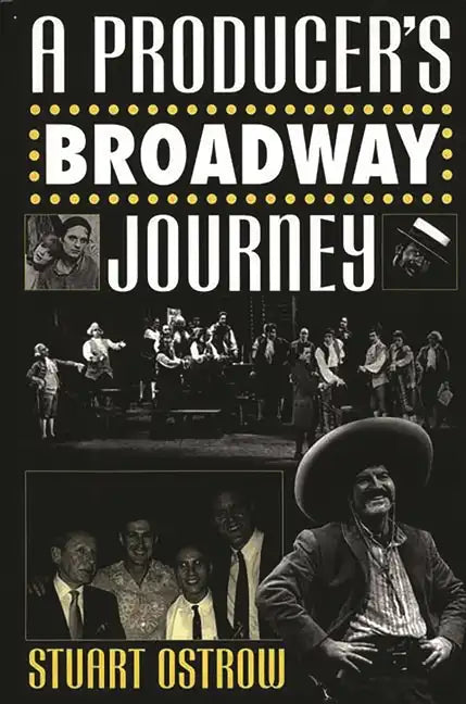 A Producer's Broadway Journey - Hardcover