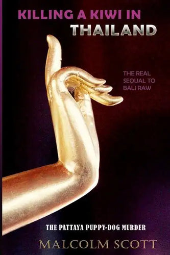 Killing a Kiwi in Thailand: The Pattaya Puppy Dog Murder - Paperback