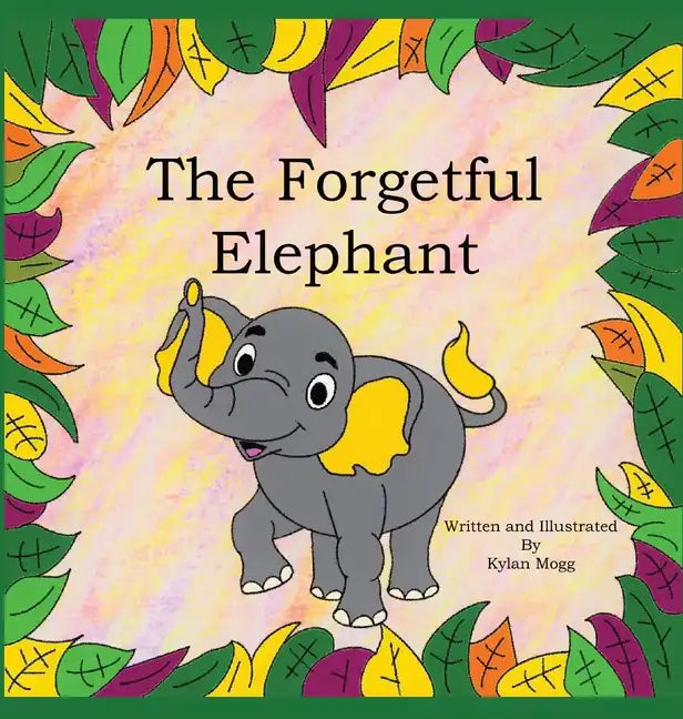 The Forgetful Elephant - Hardcover