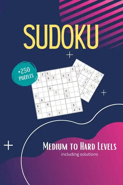 Sudoku Book for Adults: 250+ Ambitious Puzzles Medium to Hard With Solutions Vol. 1 - Paperback