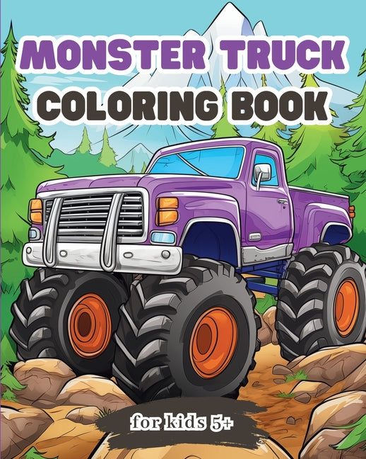 Monster Truck Coloring Book for Kids 5+: Big car activity book for boys and girls - Paperback