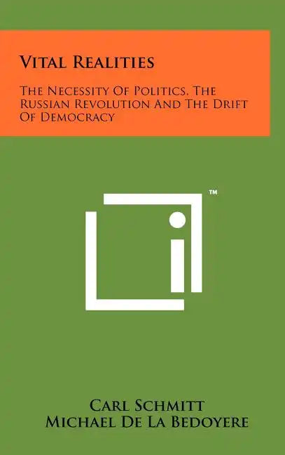 Vital Realities: The Necessity Of Politics, The Russian Revolution And The Drift Of Democracy - Hardcover