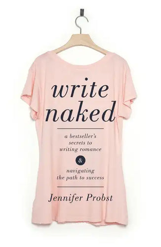 Write Naked: A Bestseller's Secrets to Writing Romance & Navigating the Path to Success - Paperback