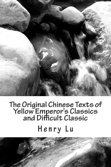 The Original Chinese Texts of Yellow Emperor's Classics and Difficult Classic - Paperback