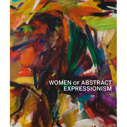 Women of Abstract Expressionism - Hardcover