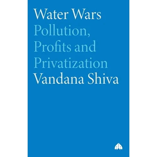 Water Wars: Pollution, Profits And Privatization - Paperback