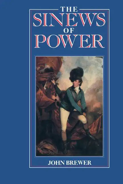 The Sinews of Power: War, Money and the English State, 1688-1783 - Paperback