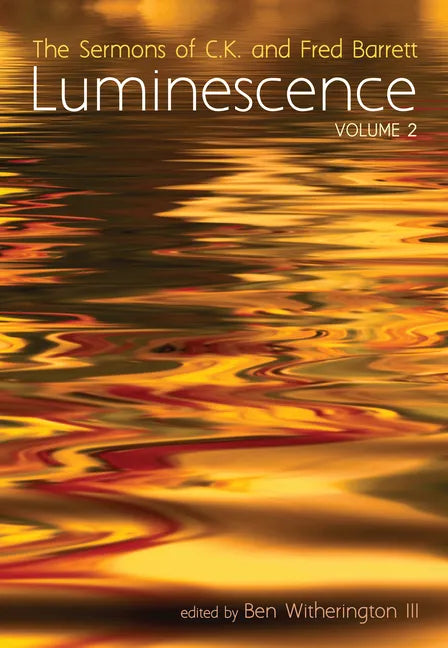 Luminescence, Volume 2: The Sermons of C.K. and Fred Barrett - Paperback