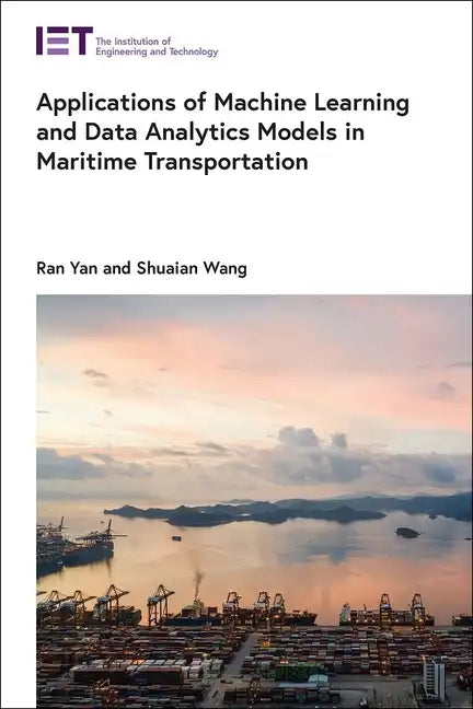 Applications of Machine Learning and Data Analytics Models in Maritime Transportation - Hardcover