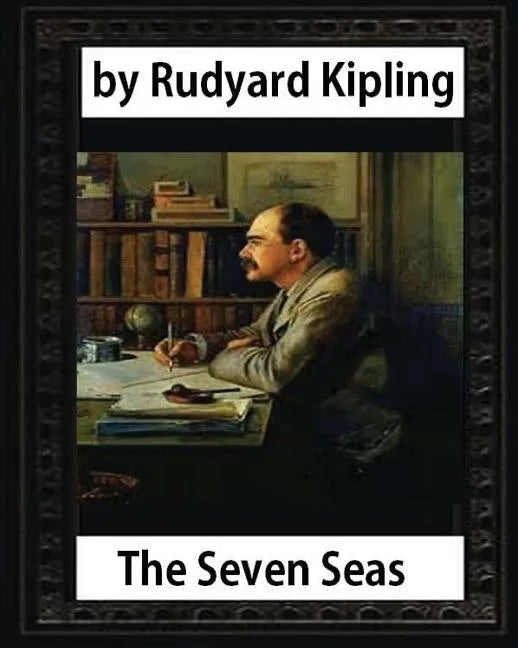 The Seven Seas (1896, poetry), by Rudyard Kipling - Paperback