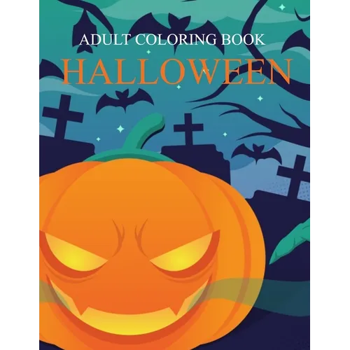 Halloween Adult Coloring Book: An Adult Activity Book Featuring Halloween Word Search, Coloring, Sudoku, and Picture Slice - Paperback