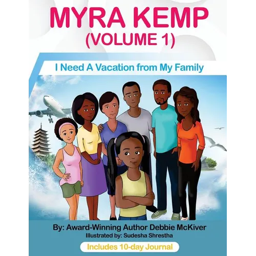 Myra Kemp (Volume 1): I Need A Vacation from My Family - Paperback