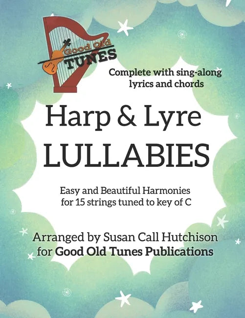 Harp & Lyre LULLABIES: Easy and Beautiful Harmonies for 15 strings tuned to key of C - Paperback
