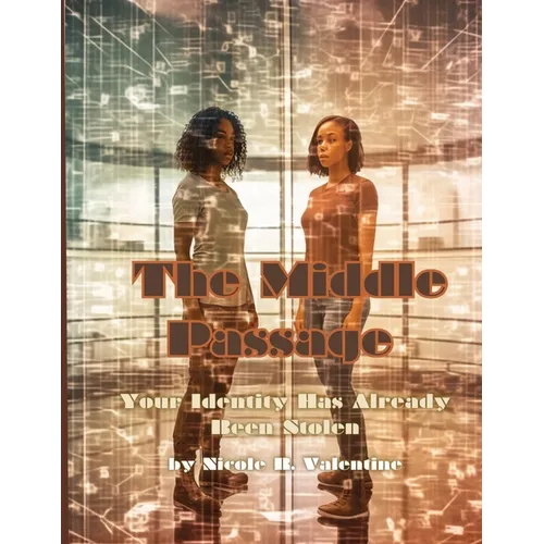 The Middle Passage: Your Identity Has Already Been Stolen - Paperback