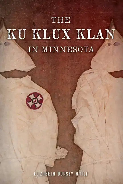 The Ku Klux Klan in Minnesota - Paperback
