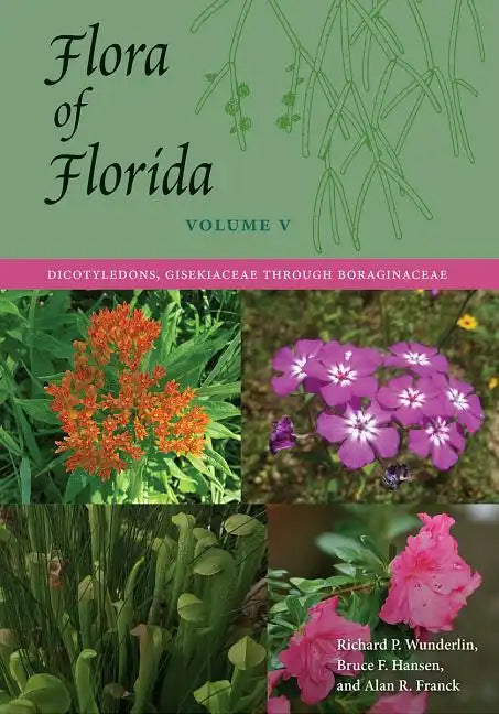 Flora of Florida, Volume V: Dicotyledons, Gisekiaceae Through Boraginaceae - Hardcover