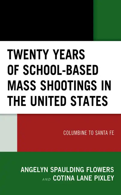 Twenty Years of School-based Mass Shootings in the United States: Columbine to Santa Fe - Paperback