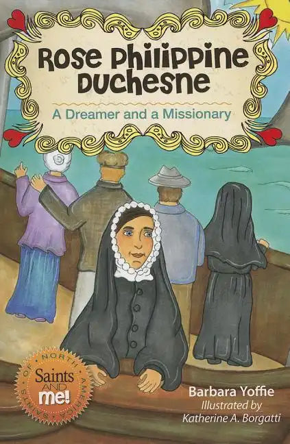 Rose Philippine Duchesne: A Dreamer and a Missionary - Paperback