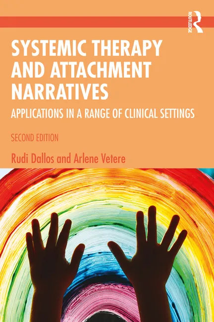 Systemic Therapy and Attachment Narratives: Applications in a Range of Clinical Settings - Paperback