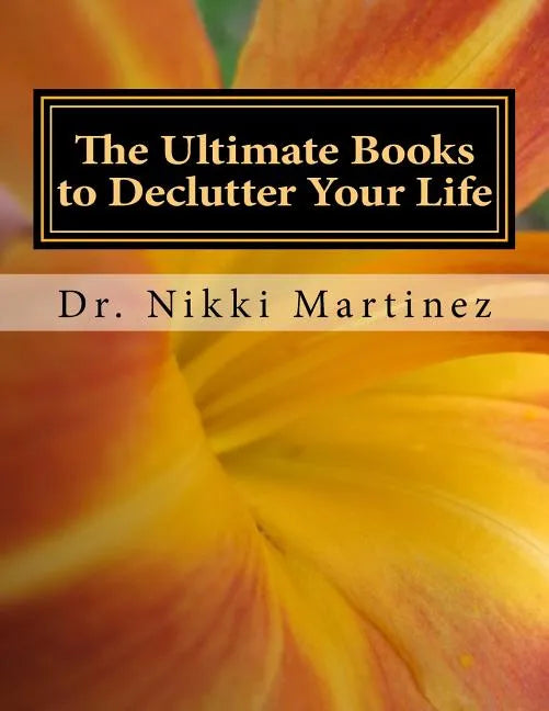 The Ultimate Books to Declutter Your Life: Family, Moving and Selling, Safety, and Funeral Planning - Paperback