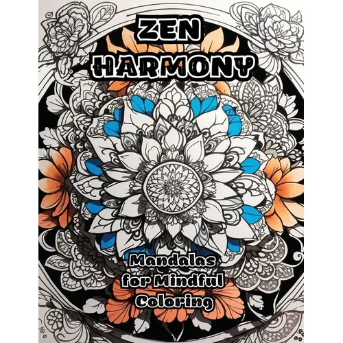 Zen Harmony: Mandalas for Mindful Coloring - Paperback