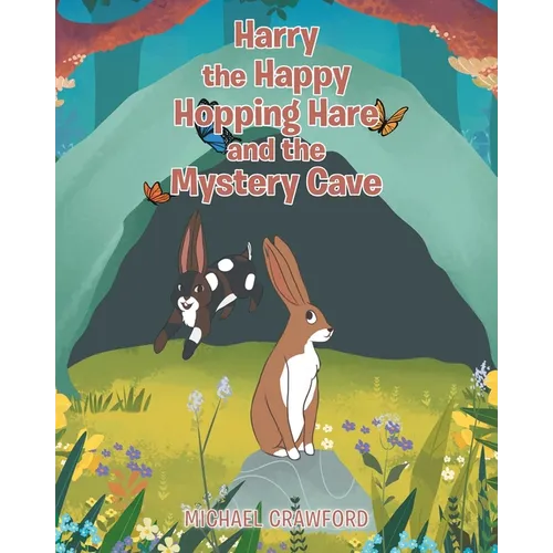 Harry the Happy Hopping Hare and the Mystery Cave - Paperback