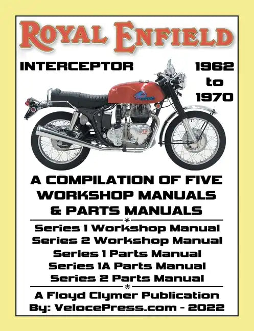 ROYAL ENFIELD 750cc INTERCEPTOR 1962 to 1970 WORKSHOP MANUALS & PARTS MANUALS COMPILATION - ALL MODELS - Paperback