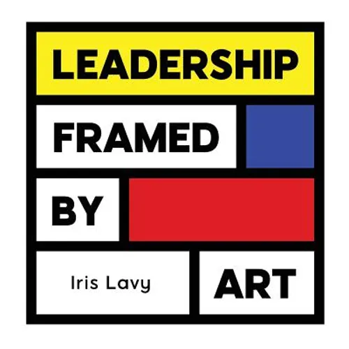 Leadership Framed by Art - Hardcover
