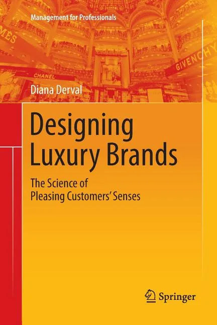 Designing Luxury Brands: The Science of Pleasing Customers' Senses - Paperback
