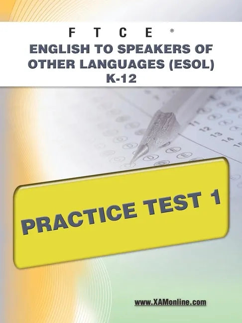 FTCE English to Speakers of Other Languages (Esol) K-12 Practice Test 1 - Paperback