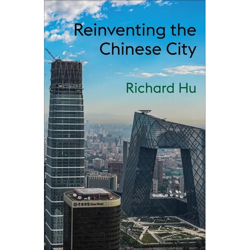 Reinventing the Chinese City - Paperback