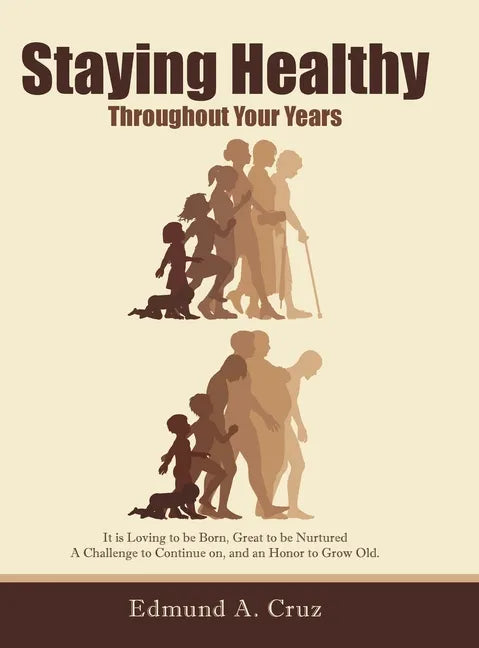 Staying Healthy: Throughout Your Years - Hardcover
