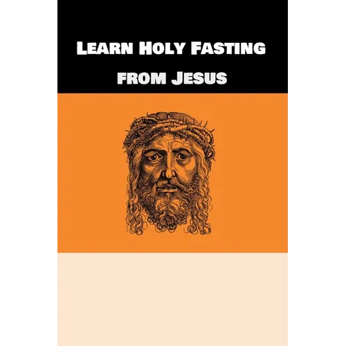 Learn Holy Fasting from Jesus: Fasting for Breakthrough and Deliverance - Paperback