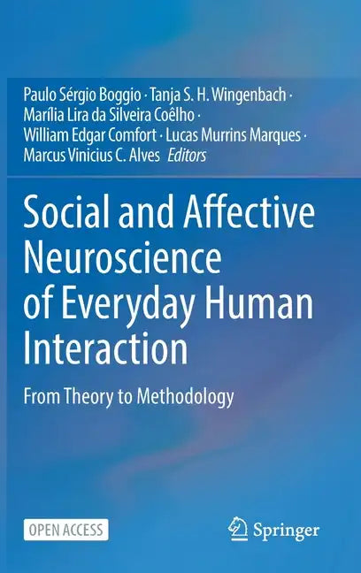 Social and Affective Neuroscience of Everyday Human Interaction: From Theory to Methodology - Hardcover