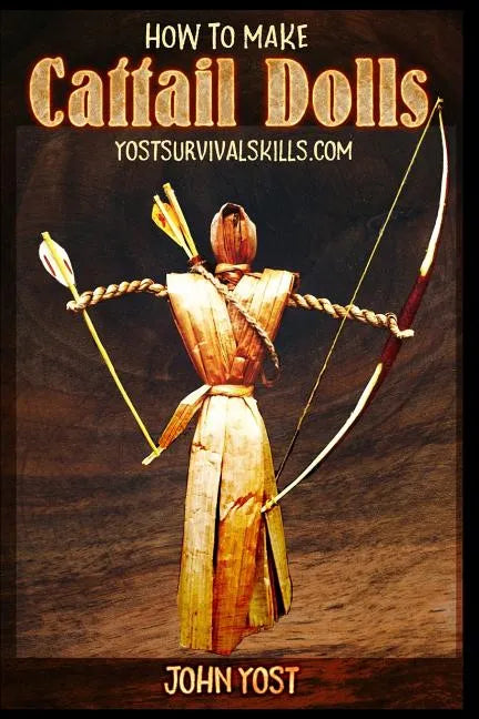 How To Make Cattail Dolls: Wilderness Survival Skills: Book 2 - Paperback