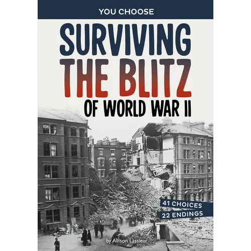 Surviving the Blitz of World War II: A History-Seeking Adventure - Hardcover