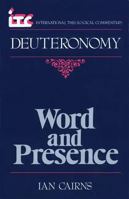 Word and Presence: A Commentary on the Book of Deuteronomy - Paperback