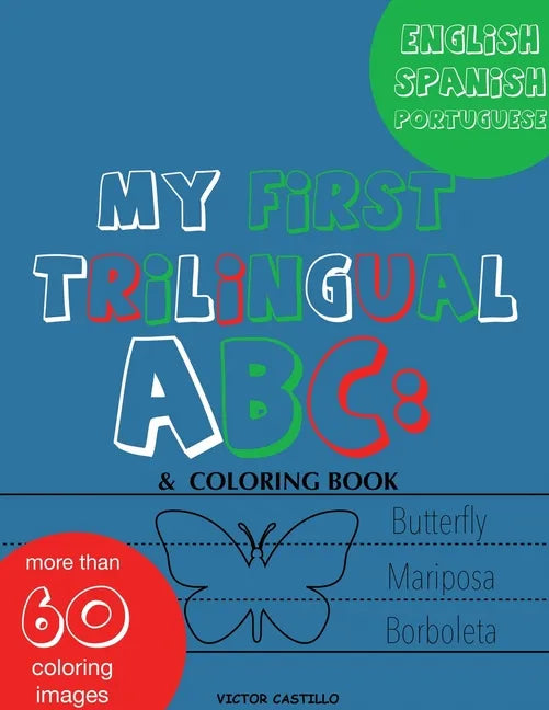 My First Trilingual ABC: Learning the Alphabet (With Portuguese) Tracing, Drawing, Coloring and start Writing with the animals. (Big Print Full - Paperback